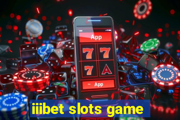 iiibet slots game